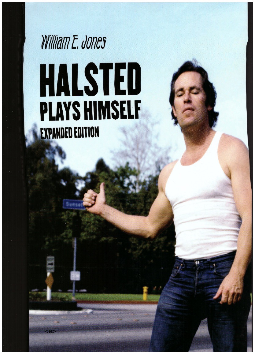JONES, William E. - Halsted Plays Himself [Revised and Expanded Edition]